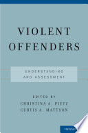 Violent offenders : understanding and assessment /