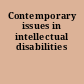 Contemporary issues in intellectual disabilities