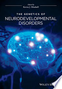 The genetics of neurodevelopmental disorders /