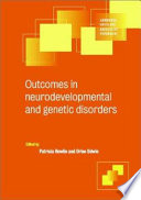 Outcomes in neurodevelopmental and genetic disorders /