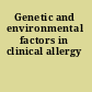 Genetic and environmental factors in clinical allergy