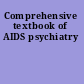 Comprehensive textbook of AIDS psychiatry