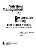 Nutrition management & restorative dining for older adults : practical interventions for caregivers /