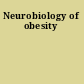 Neurobiology of obesity