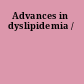 Advances in dyslipidemia /