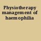 Physiotherapy management of haemophilia