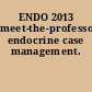 ENDO 2013 meet-the-professor endocrine case management.