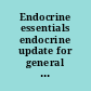 Endocrine essentials endocrine update for general medicine /