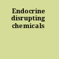 Endocrine disrupting chemicals