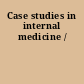 Case studies in internal medicine /