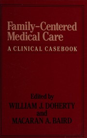 Family-centered medical care : a clinical casebook /
