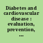 Diabetes and cardiovascular disease : evaluation, prevention, and management /