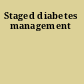 Staged diabetes management