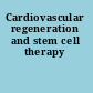 Cardiovascular regeneration and stem cell therapy