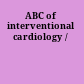 ABC of interventional cardiology /