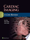 Cardiac imaging : a core review /