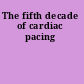 The fifth decade of cardiac pacing