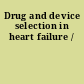 Drug and device selection in heart failure /