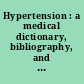 Hypertension : a medical dictionary, bibliography, and annotated research guide to Interet references /