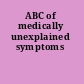 ABC of medically unexplained symptoms