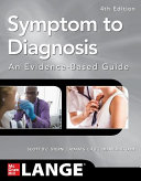 Symptom to Diagnosis: An Evidence-Based Guide /