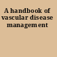 A handbook of vascular disease management