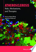 Atherosclerosis : risks, mechanisms and therapies /