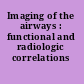 Imaging of the airways : functional and radiologic correlations /