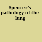 Spencer's pathology of the lung
