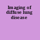 Imaging of diffuse lung disease