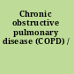 Chronic obstructive pulmonary disease (COPD) /
