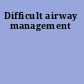 Difficult airway management