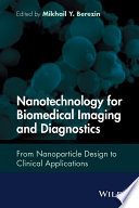 Nanotechnology for biomedical imaging and diagnostics  : from nanoparticle design to clinical applications /