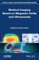 Medical imaging based on magnetic fields and ultrasounds /