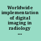 Worldwide implementation of digital imaging in radiology : a resource guide /