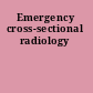 Emergency cross-sectional radiology