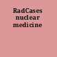 RadCases nuclear medicine