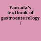 Yamada's textbook of gastroenterology /