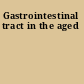 Gastrointestinal tract in the aged