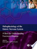 Pathophysiology of the enteric nervous system a basis for understanding functional diseases /