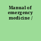 Manual of emergency medicine /