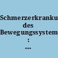 Schmerzerkrankungen des Bewegungssystems : Multimodale interdisziplinäre Komplexbehandlung /