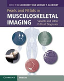 Pearls and pitfalls in musculoskeletal imaging variants and other difficult diagnoses /