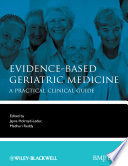 Evidence-based geriatric medicine a practical clinical guide /