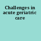 Challenges in acute geriatric care