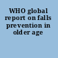 WHO global report on falls prevention in older age