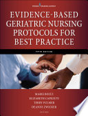 Evidence-based geriatric nursing protocols for best practice /