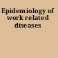 Epidemiology of work related diseases