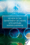 Review of the Department of Labor's site exposure matrix database /