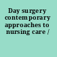 Day surgery contemporary approaches to nursing care /